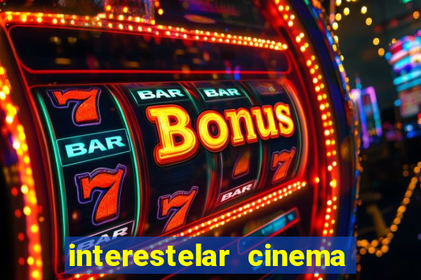 interestelar cinema 2024 cinemark